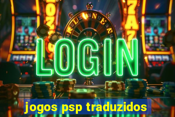 jogos psp traduzidos